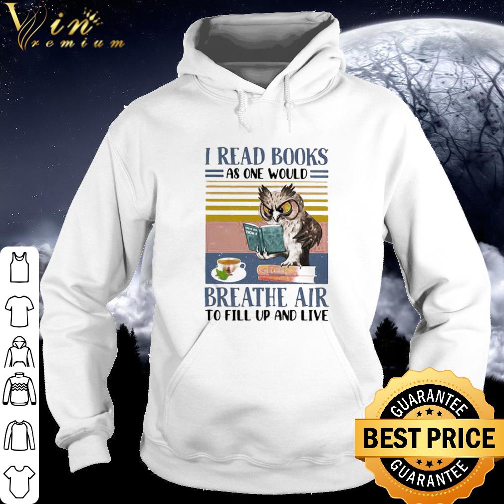 68946ac6 nice vintage owl i read books as one would breathe air to fill up and live shirt 4 - Nice Vintage Owl I Read Books As One Would Breathe Air To Fill Up And Live shirt