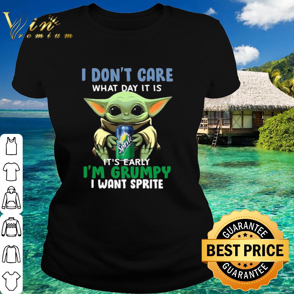 Pretty Star Wars Baby Yoda I Don’t Care What Day It Is I’m Grumpy I Want Sprite shirt