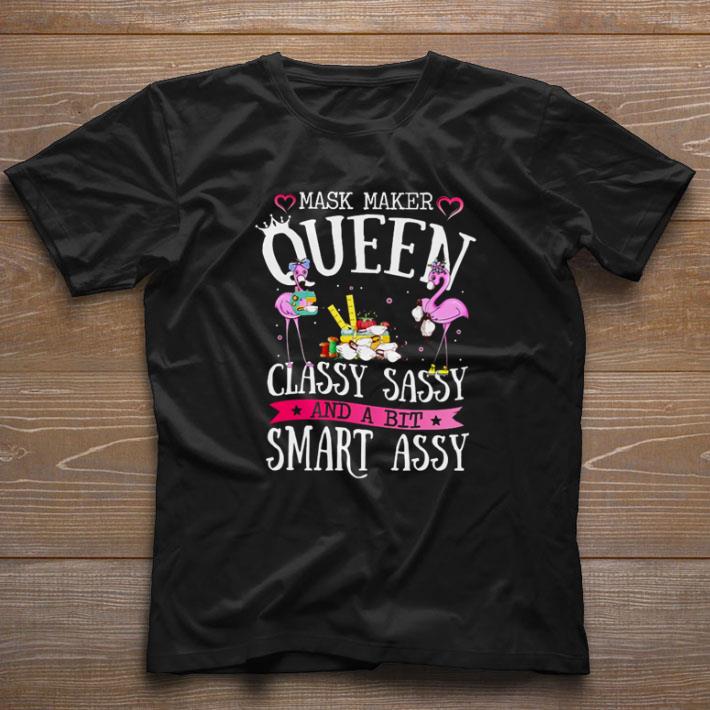 Awesome Flamingos Mask Maker Queen Classy Sassy And A Bit Smart Assy Coronavirus shirt