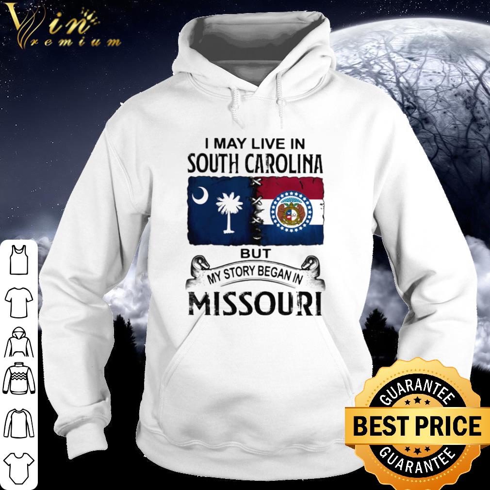 Best I May Live In Missouri But My Story Began In North Carolina shirt 6ec39251 best i may live in missouri but my story began in north carolina shirt 4 - Best I May Live In Missouri But My Story Began In North Carolina shirt
