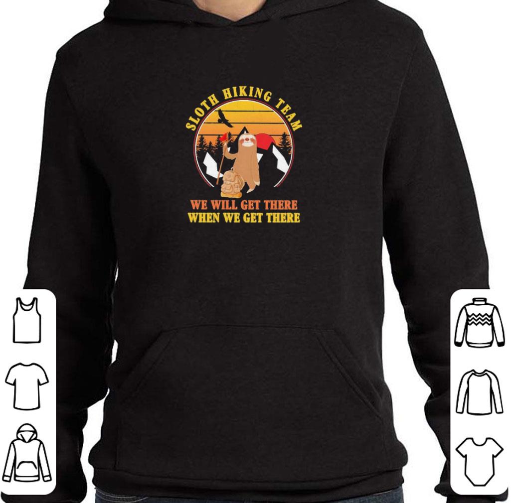 70012ecf premium sloth hiking team we will get there when we get there vintage shirt 4 - Premium Sloth Hiking team we will get there when we get there vintage shirt