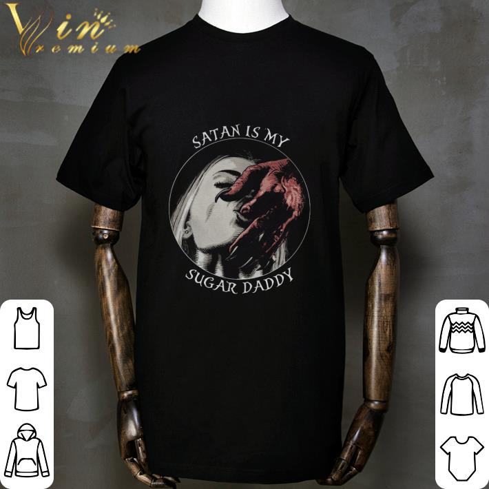 Satan Is My Sugar Daddy shirt