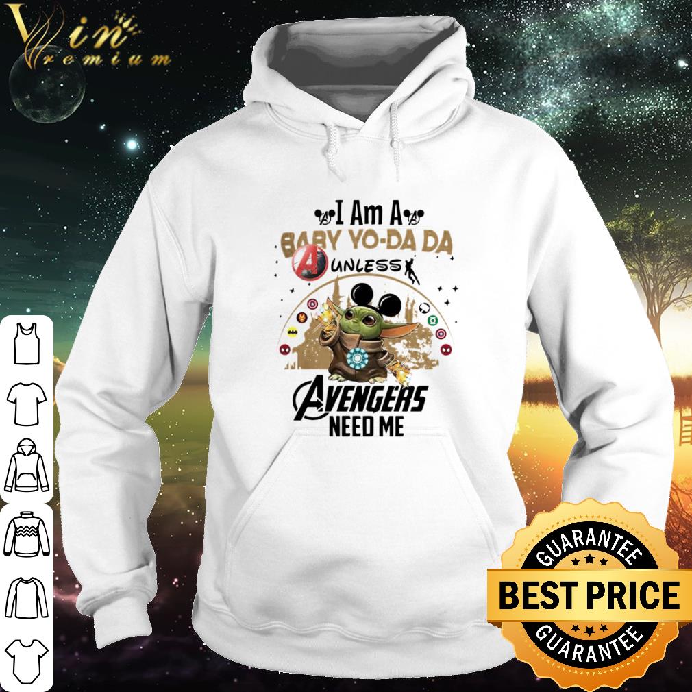 78fcc2ce best i am a baby yo da da unless avengers need me shirt 4 - Best I Am A Baby Yo Da Da Unless Avengers Need Me shirt