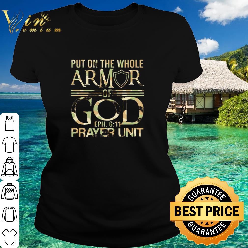 Nice Put On The Whole Armor Of God Eph 611 Prayer Unit shirt