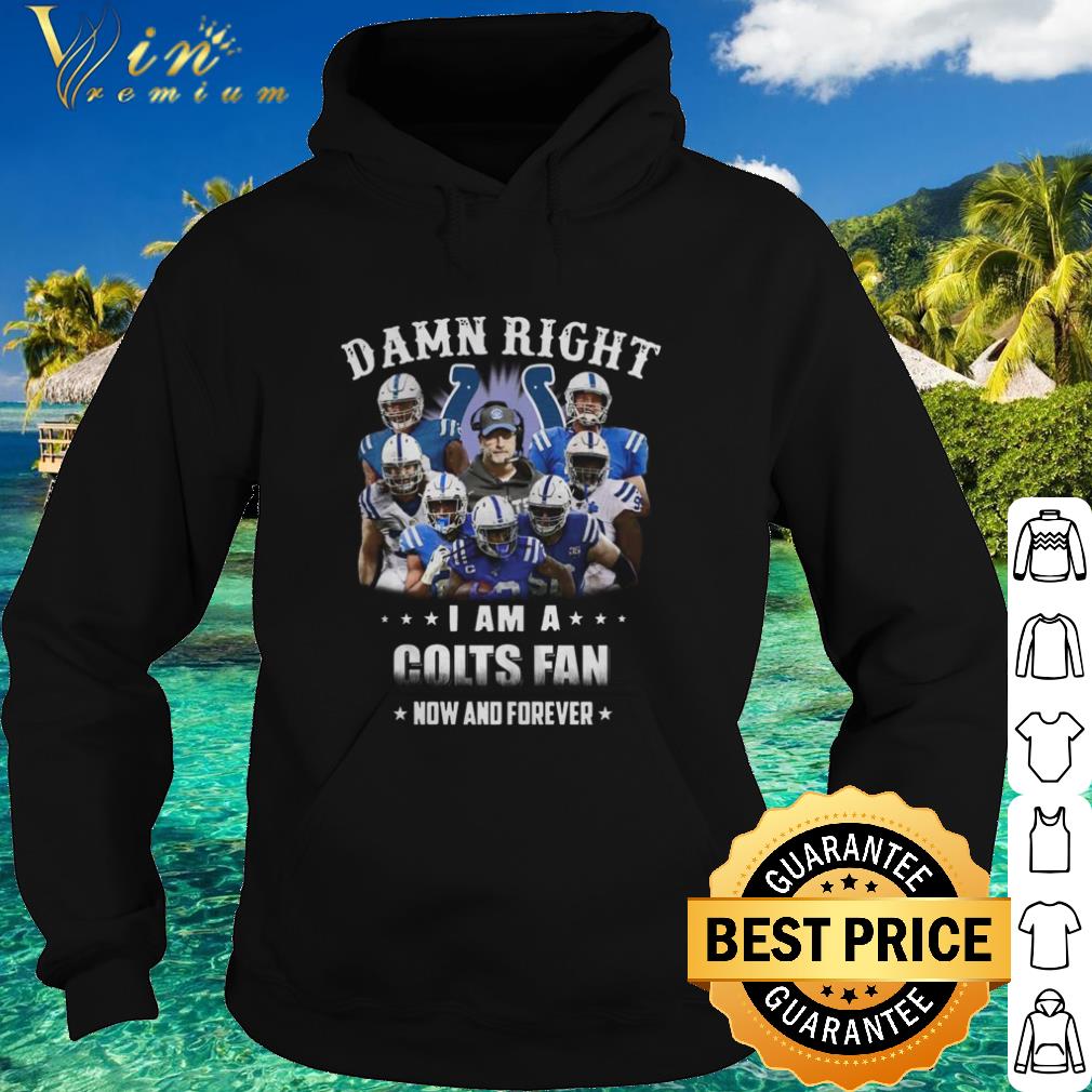 Top Damn Right I Am A Indianapolis Colts Fan Now And Forever shirt 7df1cb33 top damn right i am a indianapolis colts fan now and forever shirt 4 - Top Damn Right I Am A Indianapolis Colts Fan Now And Forever shirt