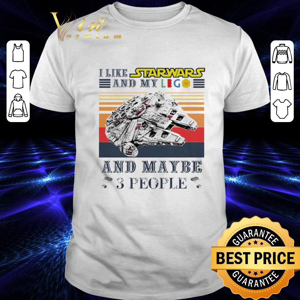 I Like Star Wars And My Lego And Maybe 3 People Vintage shirt