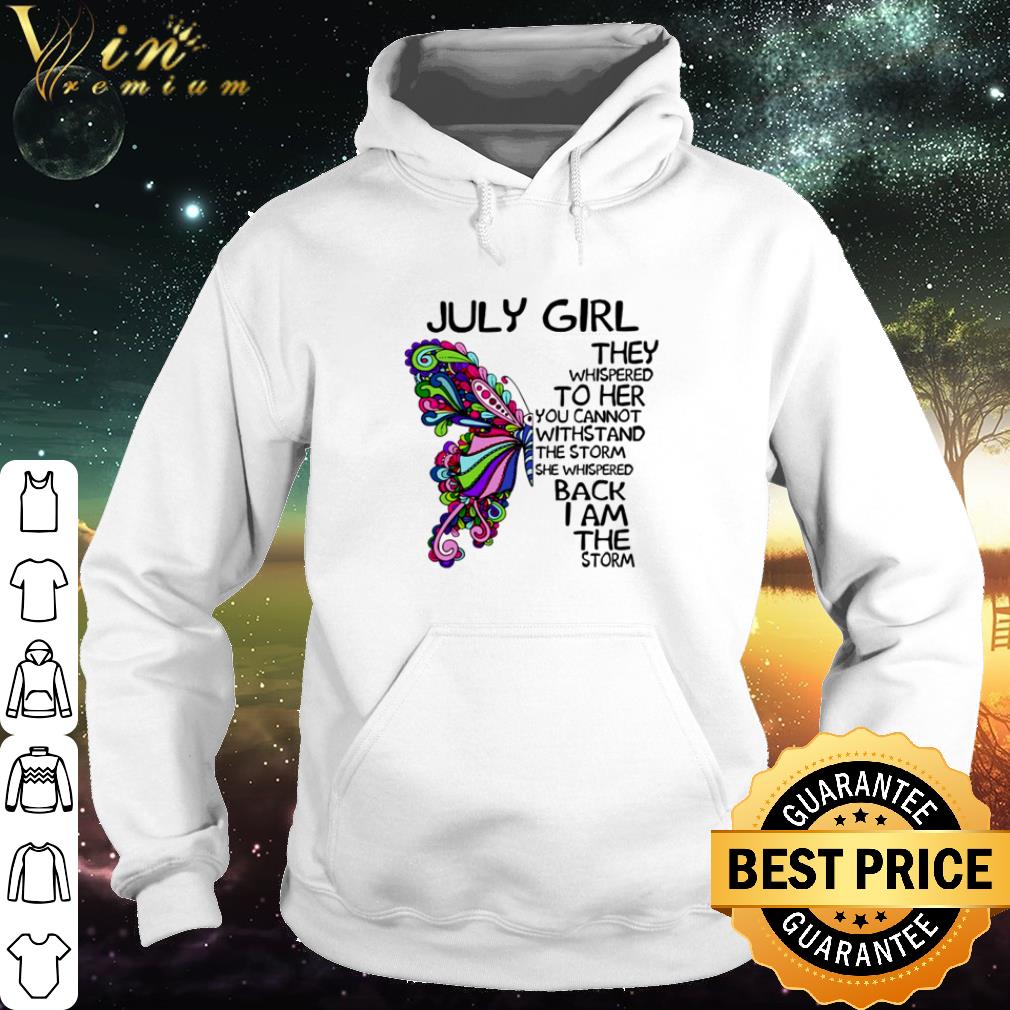 7fc4a2d4 cool july girl they whispered to her you cannot withstand the storm shirt 4 - Cool July Girl They Whispered To Her You Cannot Withstand The Storm shirt