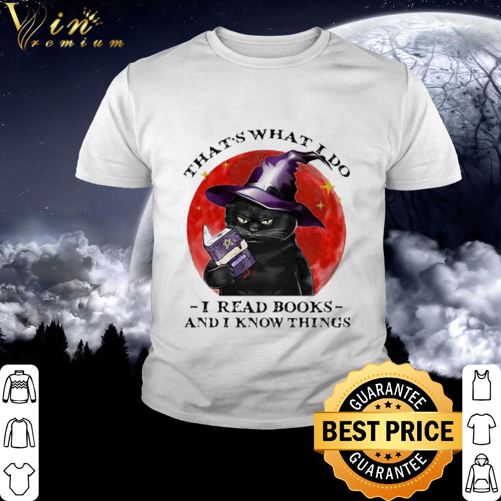 Pretty Black Cat Witch That’s What I Do I Read Books And I Know Things Sunset shirt