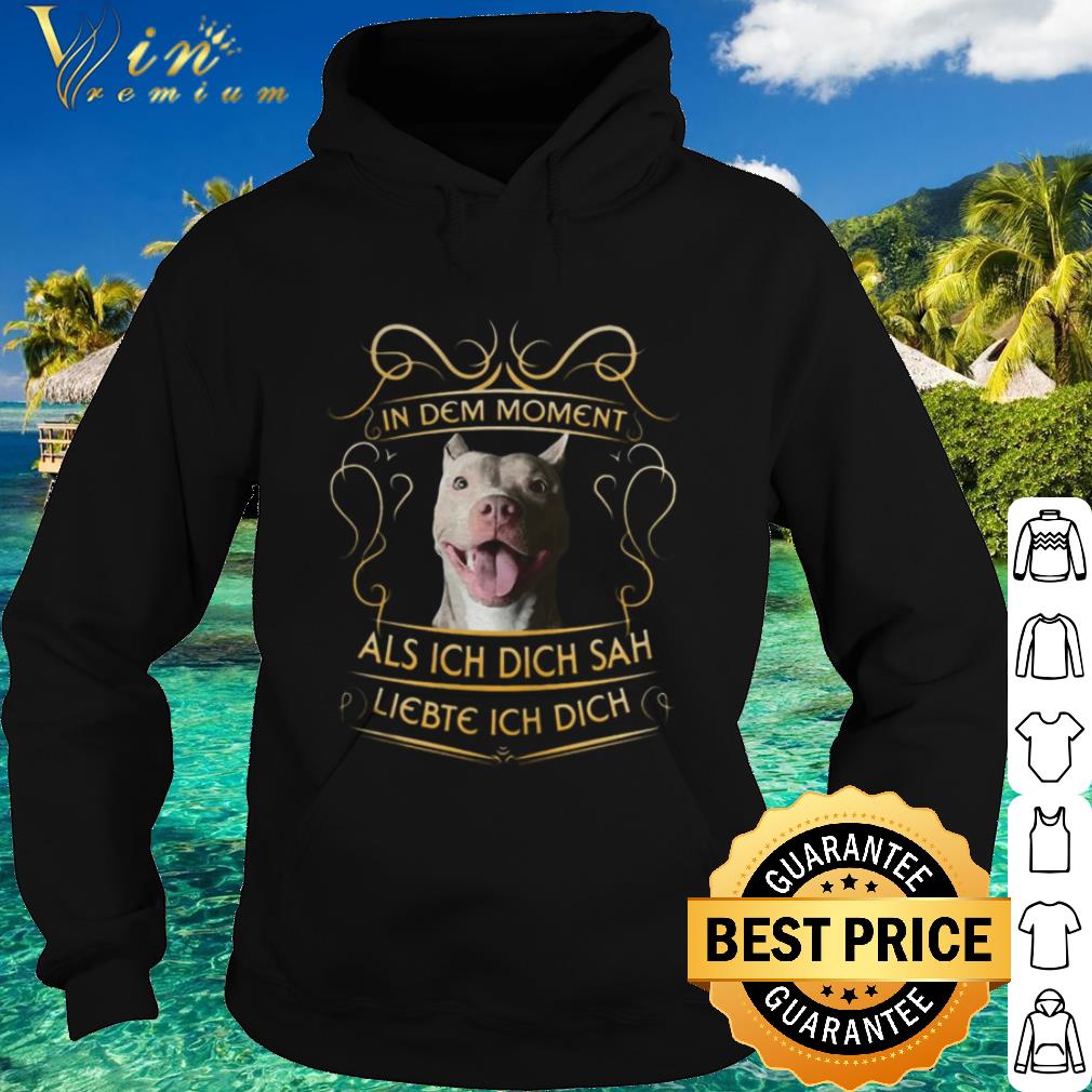 Best Pitbull in dem moment als ich dich sah liebte ich dich shirt 84bab785 best pitbull in dem moment als ich dich sah liebte ich dich shirt 4 - Best Pitbull in dem moment als ich dich sah liebte ich dich shirt