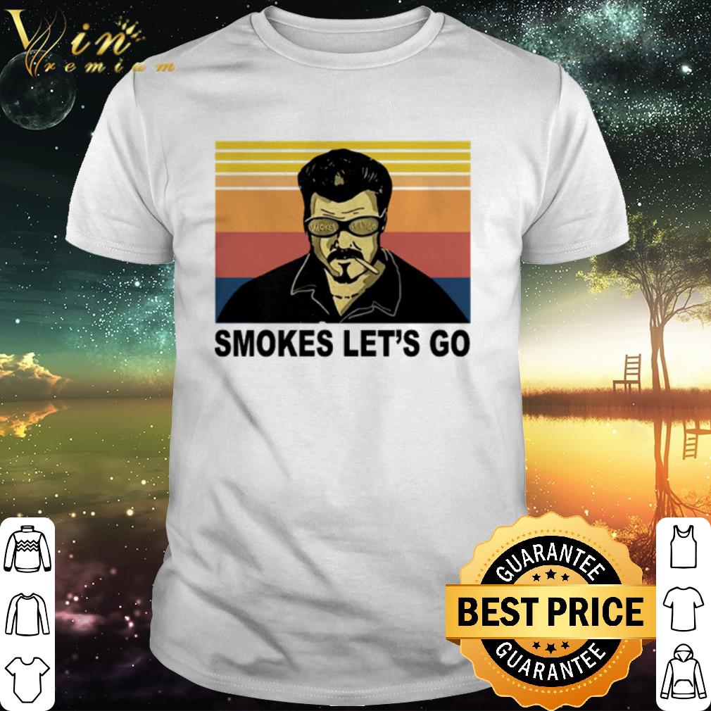 Nice Trailer Park Boys Smokes Lets Go Vintage shirt
