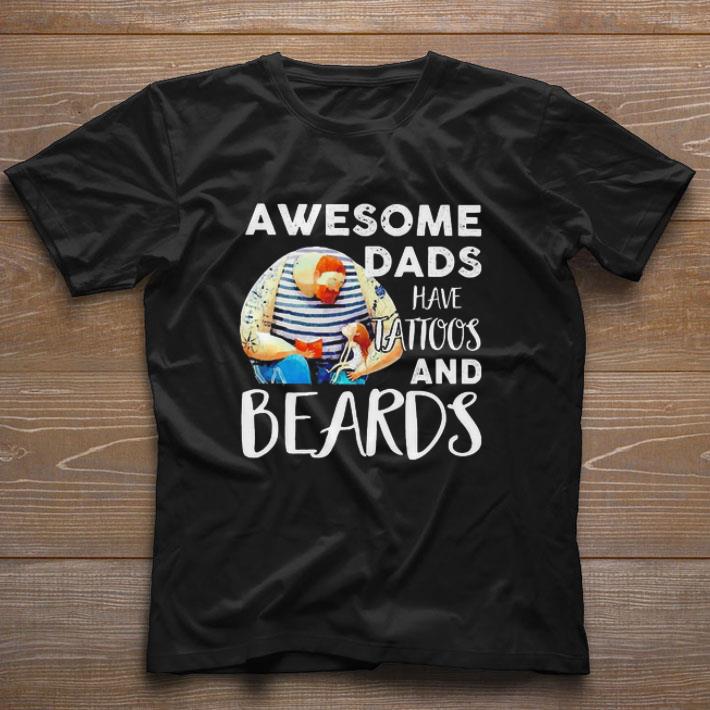 Original Awesome dads have Tattoos and Beards shirt