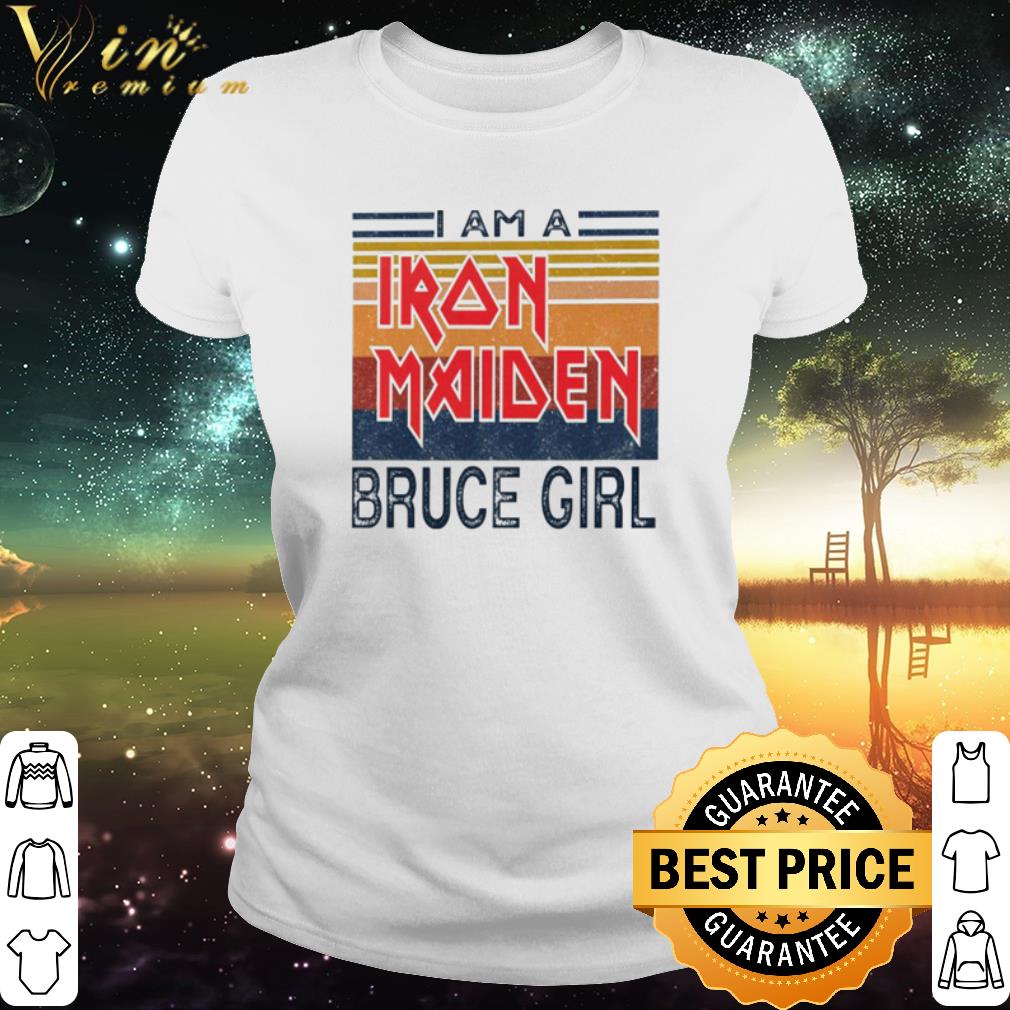 Official Vintage I Am A Iron Maiden Bruce Girl Band shirt Official Vintage I Am A Iron Maiden Bruce Girl Band shirt
