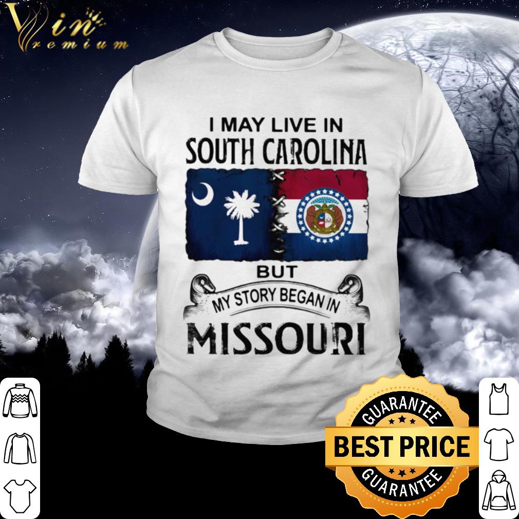 Best I May Live In Missouri But My Story Began In North Carolina shirt