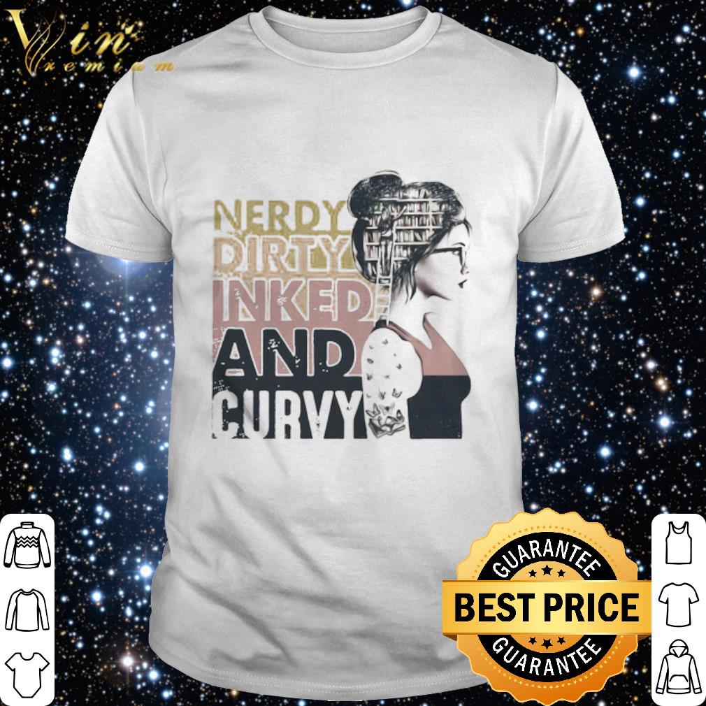 Official Nerdy Dirty Inked And Curvy Clothing shirt