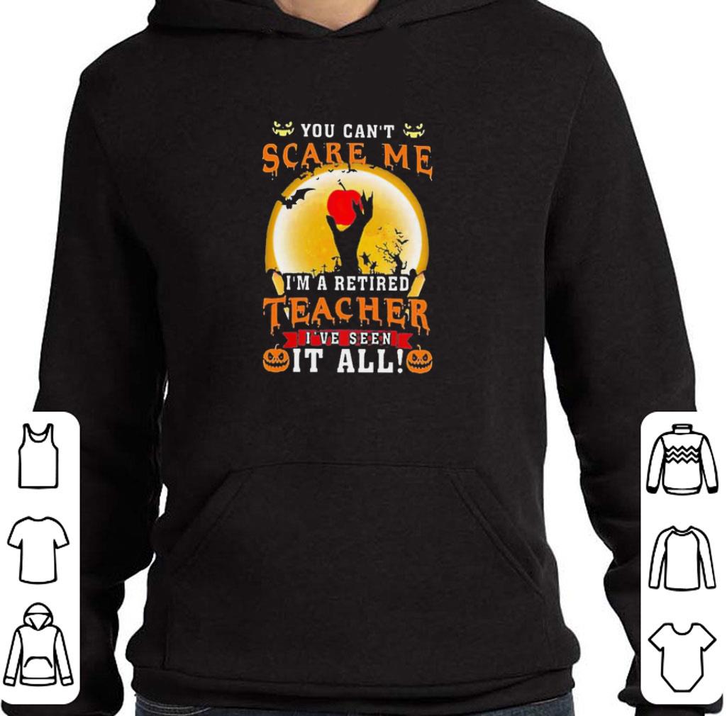 Funny Halloween You can’t scare Me i’m a retired teacher I’ve seen it all shirt 9a5ee529 funny halloween you can t scare me i m a retired teacher i ve seen it all shirt 4 - Funny Halloween You can’t scare Me i’m a retired teacher I’ve seen it all shirt
