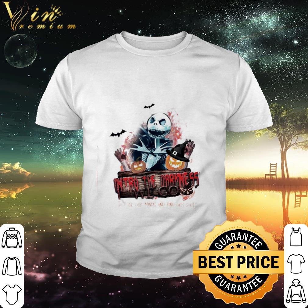 Top Jack Into the Darkness We go to lose our minds and find our souls shirt
