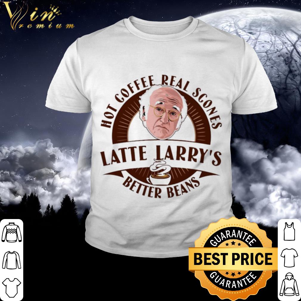Nice Coffee Real Scones Latte Larry’s Better Beans shirt