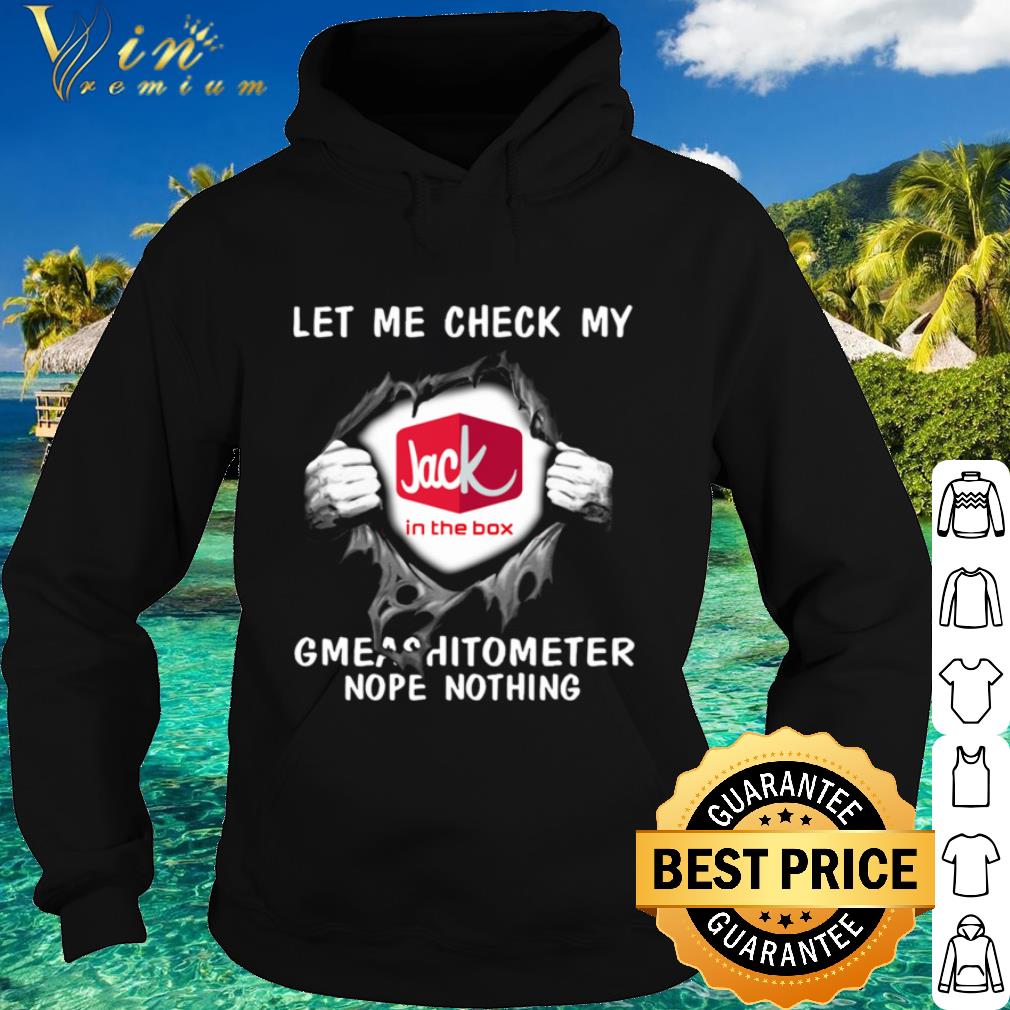 Premium Blood Inside Me Let Me Check My Jack In The Box Gmeashitometer Nope Nothing shirt abcd9a94 premium blood inside me let me check my jack in the box gmeashitometer nope nothing shirt 4 - Premium Blood Inside Me Let Me Check My Jack In The Box Gmeashitometer Nope Nothing shirt