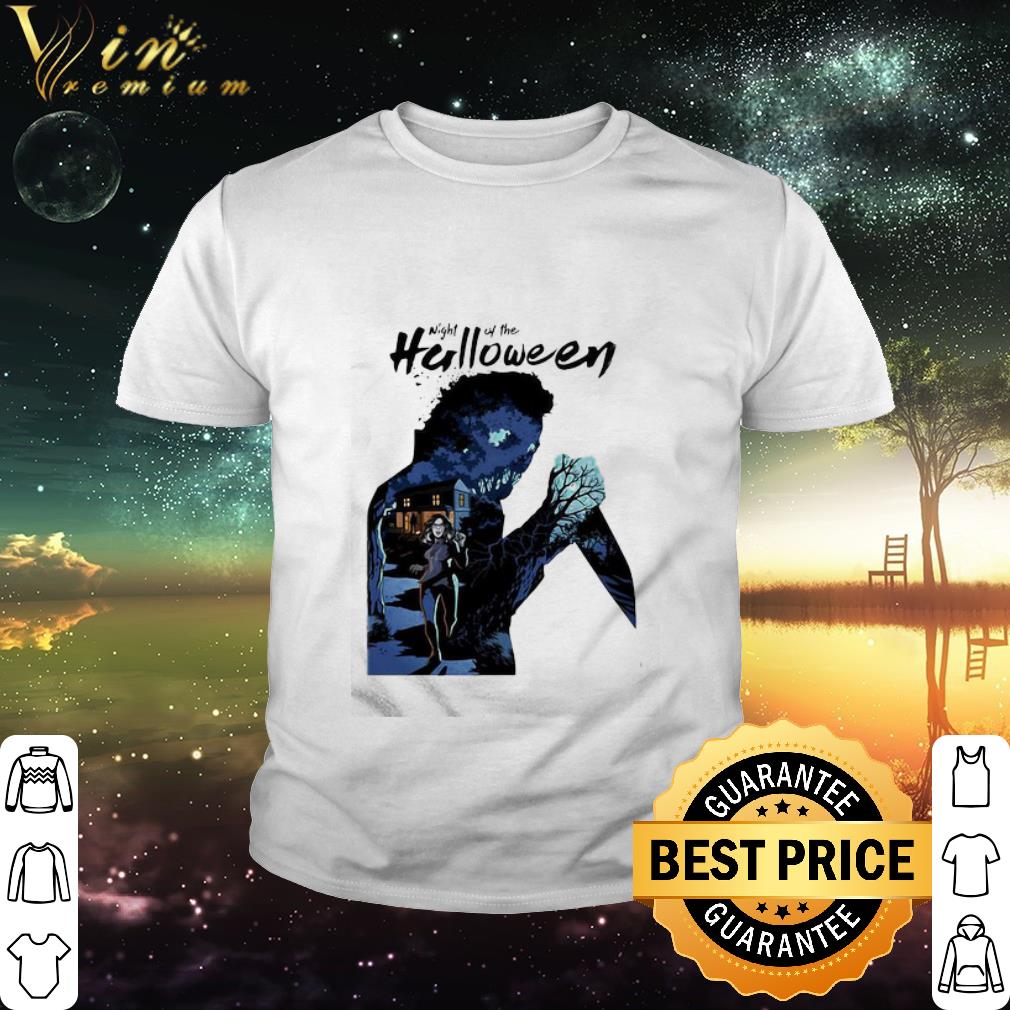Best Michael Myers Night Of The Halloween shirt