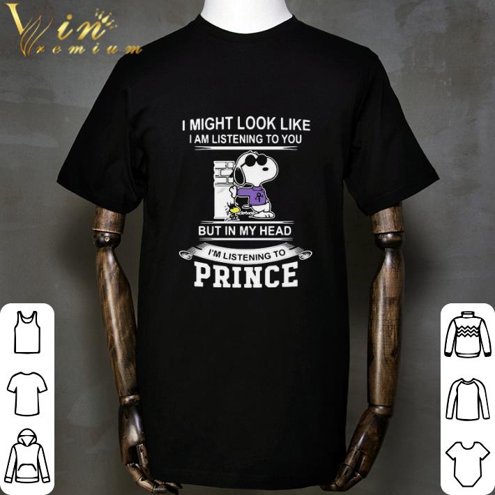 Snoopy I Might Look Like I Am Listening To You But In My Head I’m Listening To Prince shirt