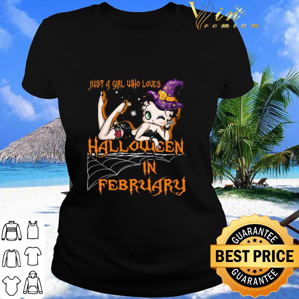 Pretty Betty Boop Just A Girl Who Loves Halloween In February shirt Pretty Betty Boop Just A Girl Who Loves Halloween In February shirt