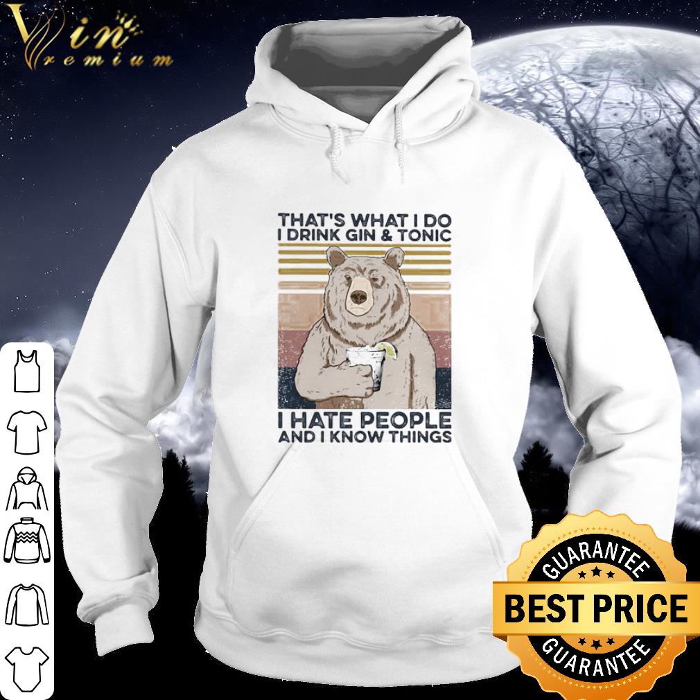 Cool Vintage Bear That’s What I Do I Drink Gin And Tonic I Hate People shirt bcc404b9 cool vintage bear that s what i do i drink gin and tonic i hate people shirt 4 - Cool Vintage Bear That’s What I Do I Drink Gin And Tonic I Hate People shirt