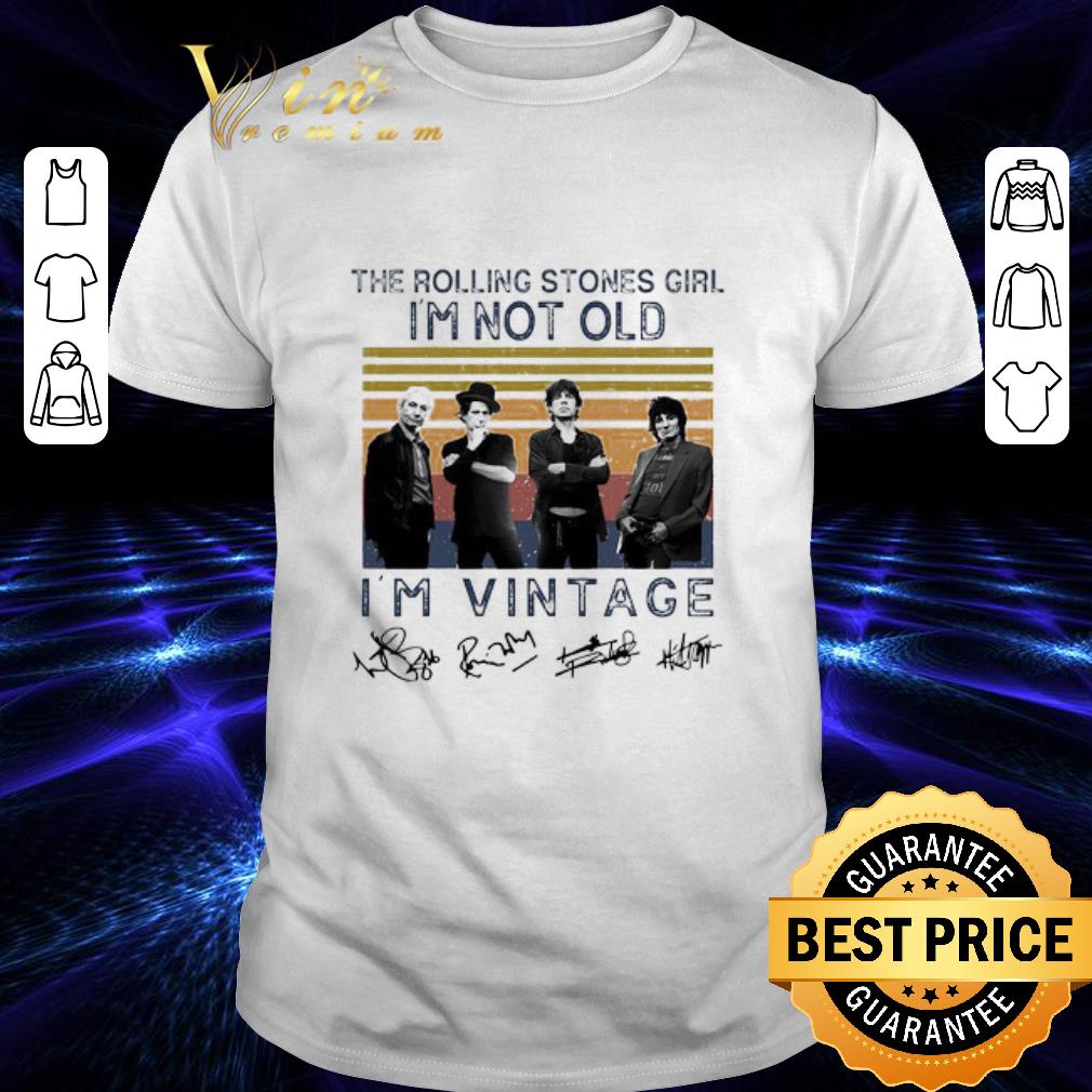 The rolling stones girl I’m not old I’m vintage signatures shirt