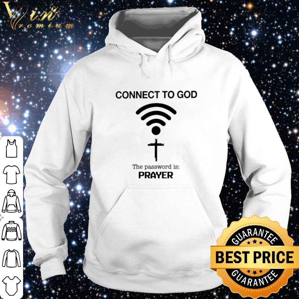 c2f6d82b pretty connect to god the password is prayer shirt 4 - Pretty Connect to God The password is prayer shirt