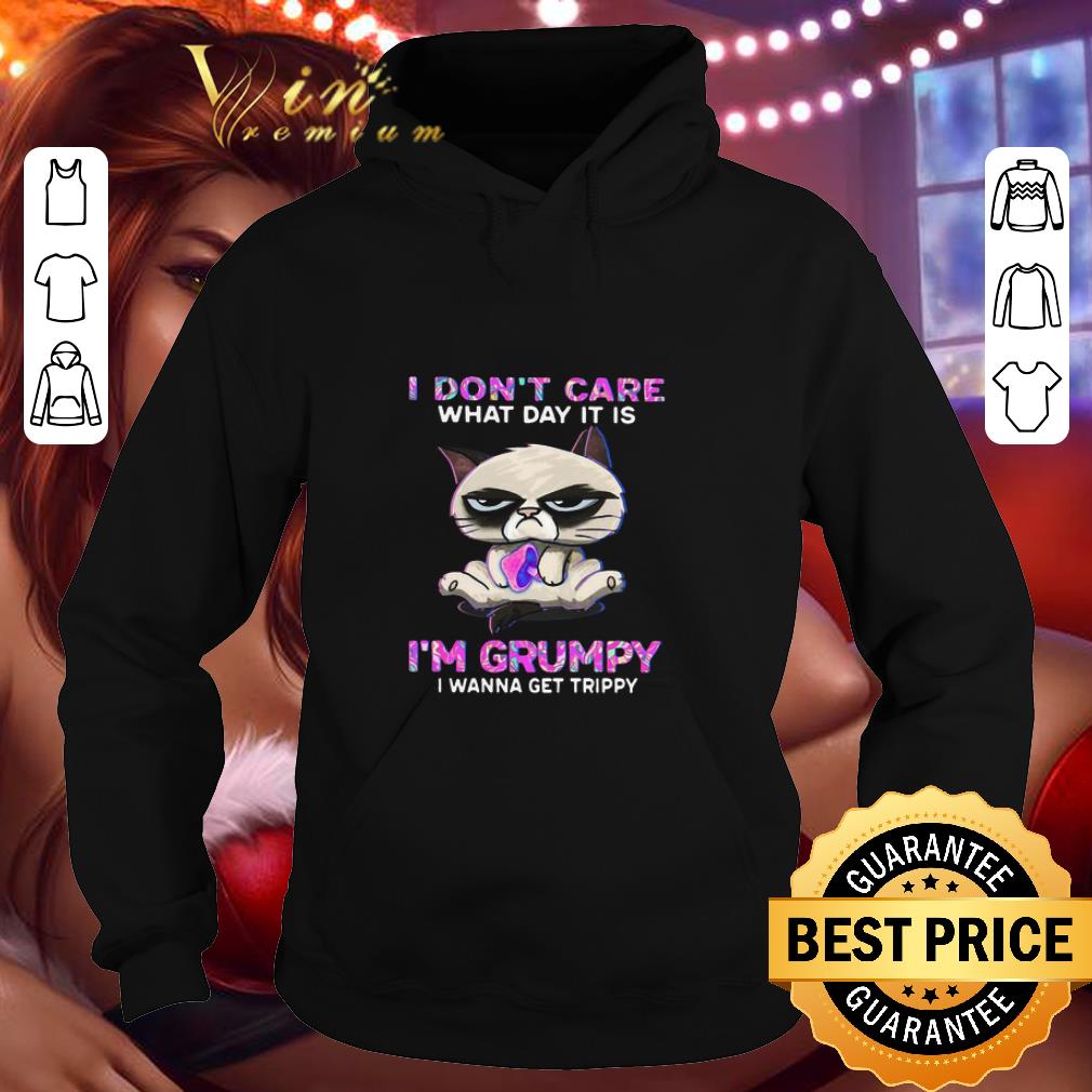 Meme Cat I Don’t Care What Day It Is I’m Grumpy I Wanna Get Trippy shirt c63fa35e meme cat i don t care what day it is i m grumpy i wanna get trippy shirt 4 - Meme Cat I Don’t Care What Day It Is I’m Grumpy I Wanna Get Trippy shirt