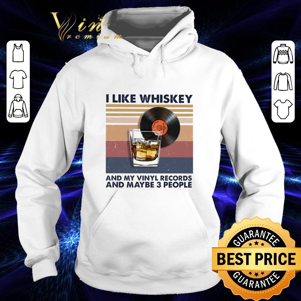 c94fd7e6 vintage i like whiskey and my vinyl records and maybe 3 people shirt 4 - Vintage I Like Whiskey And My Vinyl Records And Maybe 3 People shirt