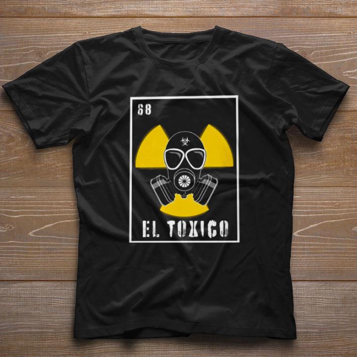 Pretty 68 El Toxico Loteria shirt