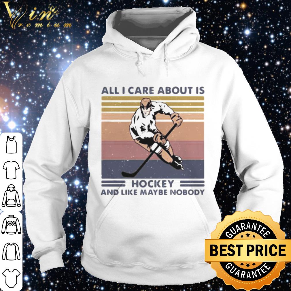 Cool All I care about is hockey and like maybe nobody vintage shirt cb5b96ce cool all i care about is hockey and like maybe nobody vintage shirt 4 - Cool All I care about is hockey and like maybe nobody vintage shirt