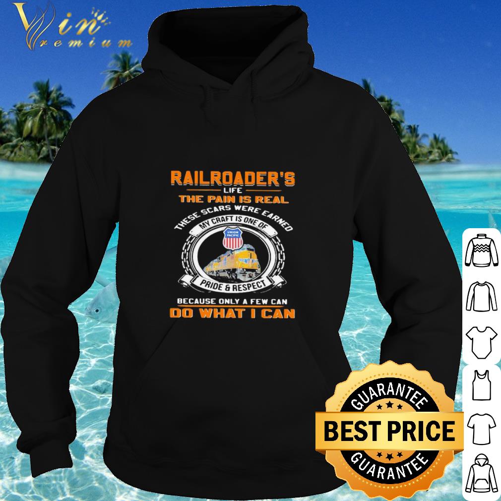 Original Union pacific railroader’s life the pain is real these scars were earned my craft is one of pride and respect because only a few can do what i can shirt cd68fb4a original union pacific railroader s life the pain is real these scars were earned my craft is one of pride and respect because only a few can do what i can shirt 4 - Original Union pacific railroader’s life the pain is real these scars were earned my craft is one of pride and respect because only a few can do what i can shirt