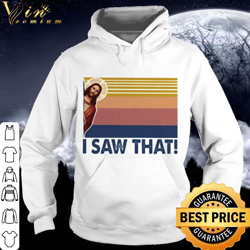 cd93ea3b premium vintage jesus i saw that shirt 4 - Premium Vintage Jesus I saw that shirt