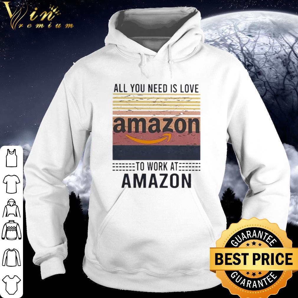 Pretty Vintage All You Need Is Love To Work At Amazon shirt d7448038 pretty vintage all you need is love to work at amazon shirt 4 - Pretty Vintage All You Need Is Love To Work At Amazon shirt