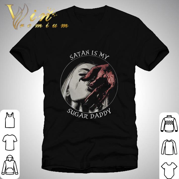 Satan Is My Sugar Daddy shirt