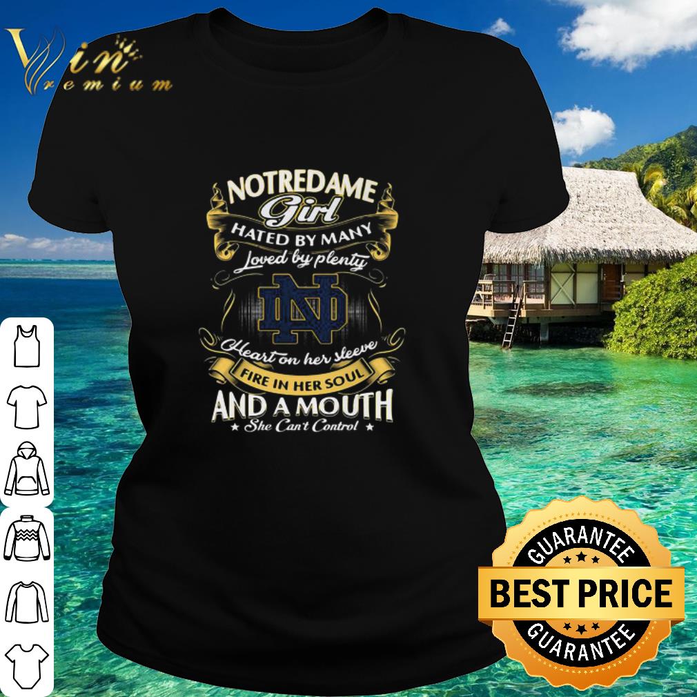 Cool Notre Dame Girl Hated By Many Loved By Plenty Heart On Her Sleeve Fire shirt