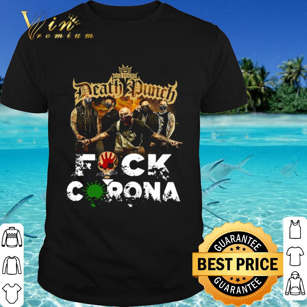 Best Five Finger Death Punch Band Fuck Coronavirus shirt