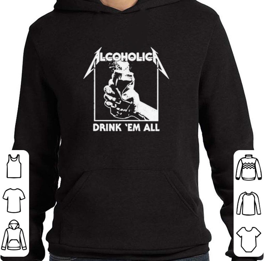 e4f636dd nice metallica alcoholica drink em all shirt 4 - Nice Metallica Alcoholica Drink ‘Em all shirt
