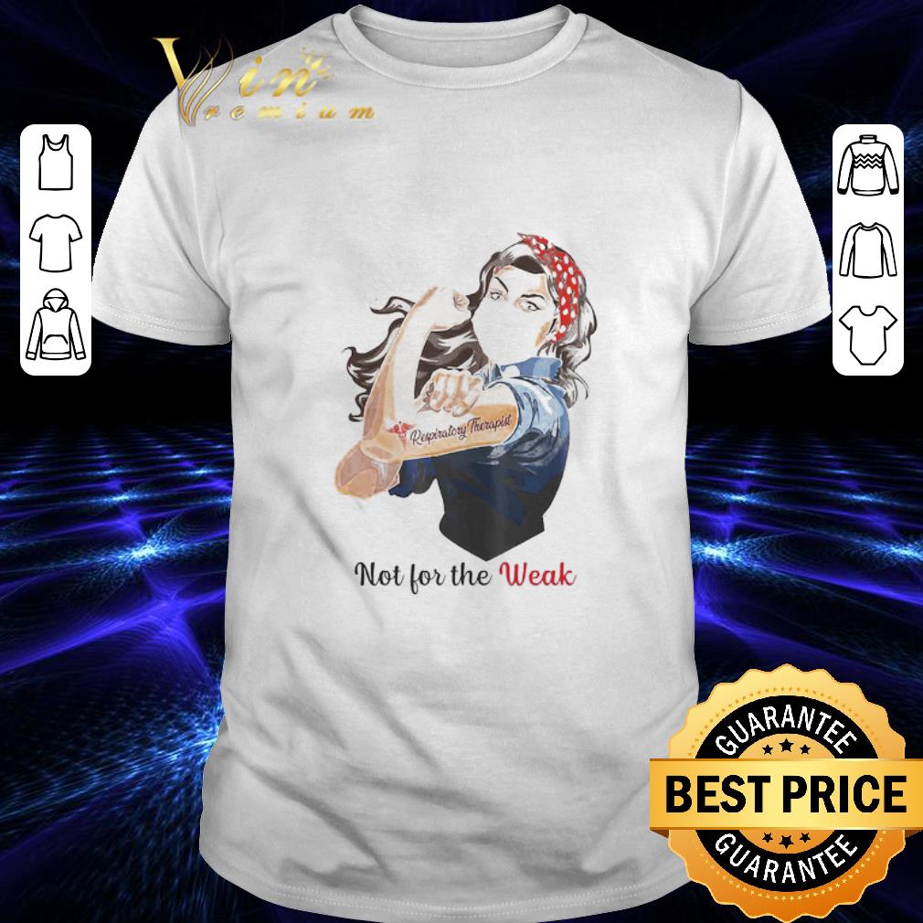 Strong Girl Mask Tattoo Respiratory Therapist Not For The Weak shirt