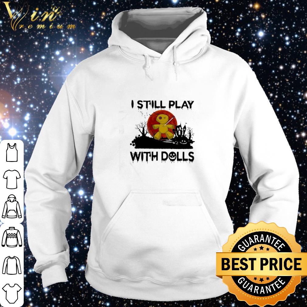 Cool Halloween I Still Play With Dolls Sunset shirt edfb64a5 cool halloween i still play with dolls sunset shirt 4 - Cool Halloween I Still Play With Dolls Sunset shirt
