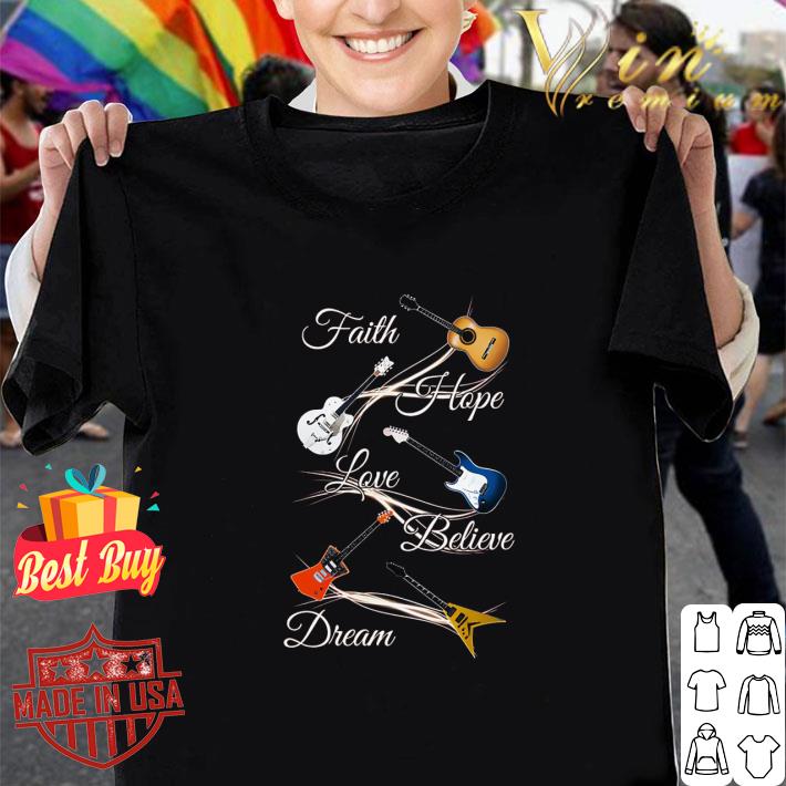 Awesome Guitars faith hope love believe dream shirt