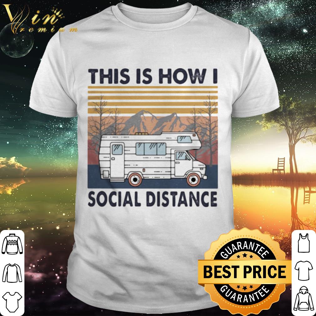 Top This is how I social distance vintage retro shirt