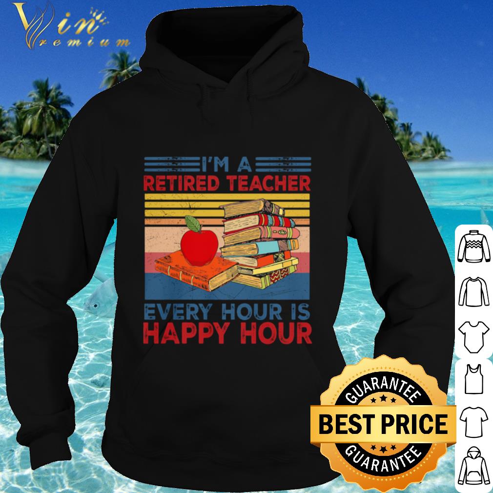 Pretty Vintage I’m A Retired Teacher Every Hour Is Happy Hour shirt f2fbf7e1 pretty vintage i m a retired teacher every hour is happy hour shirt 4 - Pretty Vintage I’m A Retired Teacher Every Hour Is Happy Hour shirt