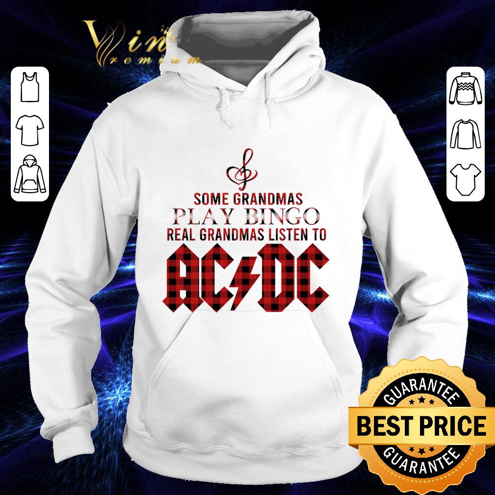 Christmas Some Grandmas Play Bingo Real Grandmas Listen To ACDC shirt f30ec20d christmas some grandmas play bingo real grandmas listen to acdc shirt 4 - Christmas Some Grandmas Play Bingo Real Grandmas Listen To ACDC shirt