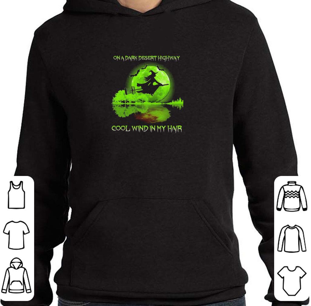 f3d3cfd2 top witch on a dark desert highway cool wind in my hair shirt 4 - Top Witch on a dark desert highway cool wind in my hair shirt