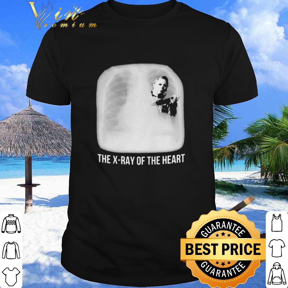 Original Michael Myers The X-ray Of The Heart shirt
