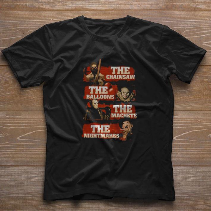 Premium The Chainsaw the Balloons the Machete the Nightmares shirt