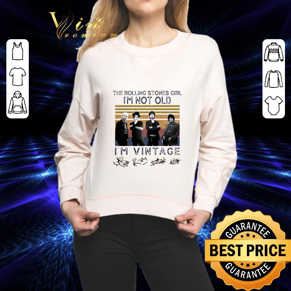 The rolling stones girl I’m not old I’m vintage signatures shirt