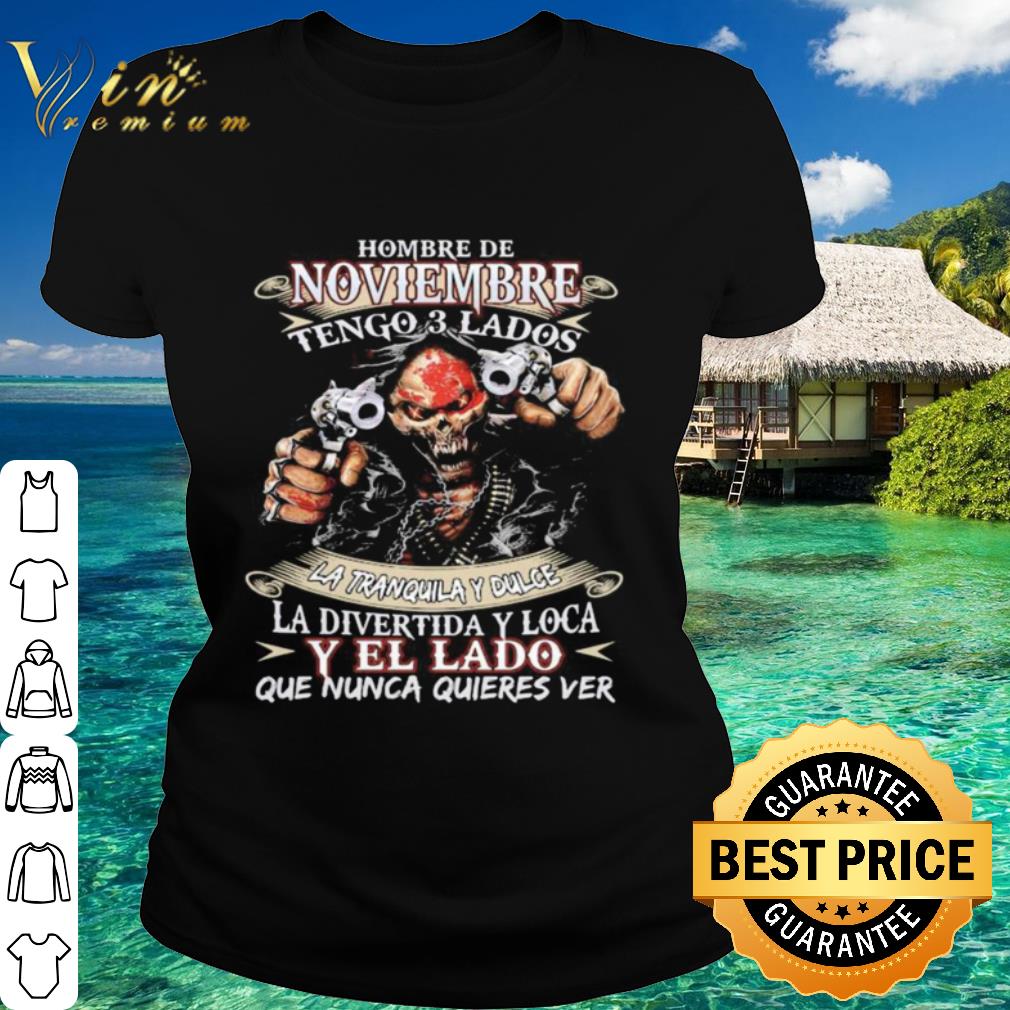 Premium Hombre de noviembre tengo 3 lados la tranquila y dulce la divertida shirt